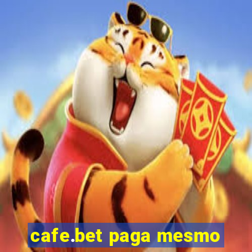 cafe.bet paga mesmo